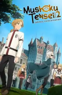 Mushoku Tensei: Jobless Reincarnation (Season 2) [Episode 01 – 12 Added !] Multi-Audio [Hindi Dubbed – English – Japanese] Anime Series 720p | 1080p WEB-DL