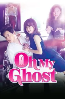 Oh My Ghost (2015) Season 1 Dual Audio [Hindi ORG. + Korean] Complete Kdrama WEB Series 720p | 1080p WEB-DL