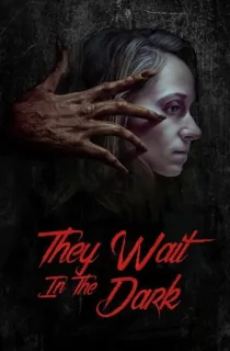 They Wait In The Dark (2022) WEB-DL {English With Subtitles} Full Movie 480p [250MB] | 720p [800MB] | 1080p [1.4GB]
