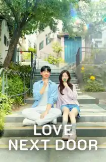 Love Next Door (2024) Season 1 Dual Audio [English + Korean] Complete K-Drama WEB Series 720p | 1080p WEB-DL
