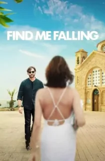 Find Me Falling (2024) WEB-DL Multi Audio [Hindi ORG. + English + Tamil + Telugu] Full Movie 480p [550MB] | 720p [1GB] | 1080p [2.1GB]