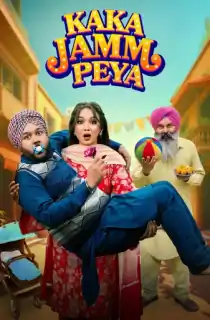 Kaka Jamm Peya (2026) WEB-DL Punjabi Full Movie 480p | 720p | 1080p | 2160p 4K