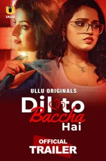 [18+] Dil To Baccha Hai (2024) S01 Part 2 Hindi ULLU Originals Complete WEB Series 720p | 1080p WEB-DL