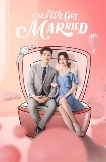 Once We Get Married (2021) Season 1 [24 Episodes Added!] Hindi Dubbed 720p [300MB] WEB-DL