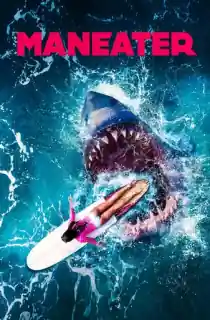 Maneater (2022) Dual Audio [Hindi ORG. + English] Full Movie WEB-DL 480p [300MB] | 720p [700MB] | 1080p [1.7GB]
