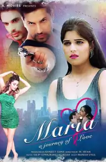 [18+] Mariya Journey Of Love (2021) Hindi Full Movie 480p [400MB] | 720p [1.2GB]