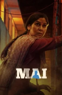 Mai – Netflix Original (2022) Season 1 Complete Hindi WEB Series 480p | 720p | 1080p WEB-DL