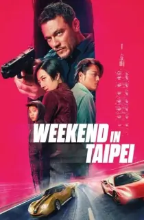 Weekend in Taipei (2024) WEB-DL Multi Audio [Hindi ORG. + English + Tamil + Telugu] Full Movie 480p [600MB] | 720p [1.2GB] | 1080p [2GB]