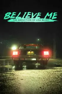 Believe Me: The Abduction of Lisa McVey (2018) UNRATED WEB-DL Dual Audio [Hindi ORG. + English] Full Movie 480p | 720p | 1080p