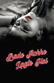 [18+] Bade Achhe Lagte Hai (2025) S01 Part 2 Hindi ULLU Originals Complete WEB Series 720p | 1080p WEB-DL