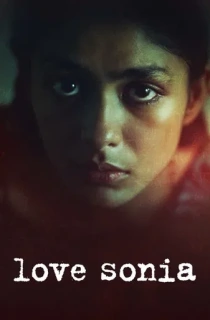 Love Sonia (2018) WEB-DL Hindi Full Movie 480p | 720p | 1080p