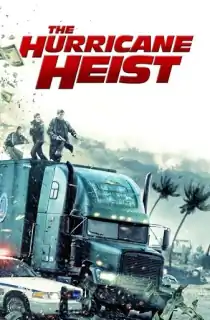 The Hurricane Heist (2018) BluRay Dual Audio [Hindi ORG. + English] Full Movie 480p | 720p | 1080p