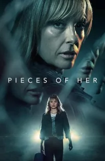 PIECES OF HER – Netflix Original (2022) Season 1 Dual Audio {Hindi-English} 480p | 720p | 1080p WEB-DL