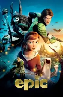 Epic (2013) BluRay Dual Audio [Hindi ORG. + English] Full Movie 480p | 720p | 1080p