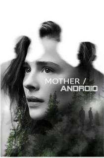 Mother/Android (2021) BluRay Dual Audio [Hindi ORG. + English] Full Movie 480p | 720p | 1080p