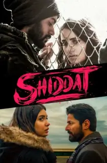 Shiddat (2021) WEB-DL Hindi Full Movie 480p | 720p | 1080p | 2160p 4K