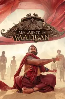 Malaikottai Vaaliban (2024) WEB-DL [Hindi (ORG.) + Multi Audio] Full Movie 480p [650MB] | 720p [1.8GB] | 1080p [3.5GB]