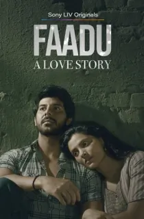 Faadu: A Love Story (2022) Season 1 [Hindi + Multi Audio] Complete SonyLiv WEB Series 480p | 720p | 1080p WEB-DL