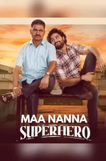Maa Nanna Superhero (2024) Multi Audio [Hindi ORG. + Tamil + Telugu + Malayalam + Kannada] Full Movie WEB-DL 480p [550MB] | 720p [1.4GB] | 1080p [2.7GB]
