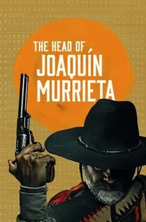 The Head Of Joaquin Murrieta – Amazon Original (2023) Season 1 Dual Audio {Hindi-English} 480p | 720p | 1080p WEB-DL