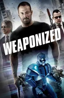 WEAPONiZED (2016) Dual Audio [Hindi-English] WeB-DL 480p [320MB] | 720p [730MB] | 1080p [1.5GB]