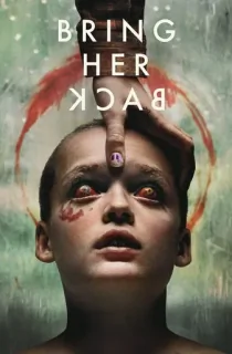 Bring Her Back (2025) WEB-DL Dual Audio [Hindi ORG. + English] Full Movie 480p [450MB] | 720p [1GB] | 1080p [1.5GB] | 2160p 4K [10.5GB]