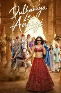 Dulhaniya Le Aaeegi (2026) HDTC Hindi (Clean) Full Movie 480p | 720p | 1080p