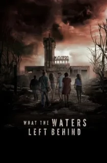 What the Waters Left Behind (2017) WEB-DL Dual Audio [Hindi ORG. + English] Full Movie 480p [350MB] | 720p [950MB] | 1080p [1.8GB]