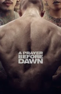 A Prayer Before Dawn (2017) BluRay {English With Subtitles} Full Movie 480p [450MB] | 720p [950MB] | 1080p [2.4GB]