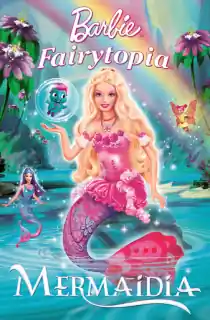 Barbie Fairytopia: Mermaidia (2006) Dual Audio {Hindi-English} 480p [370MB] | 720p [700MB] | 1080p [1.8GB]
