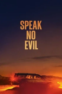 Speak No Evil (2022) BluRay Dual Audio [Hindi ORG. + English] 480p [320MB] | 720p [850MB] | 1080p [2GB] | 2160p 4K SDR [19.4GB]
