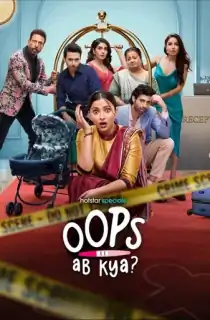 Oops! Ab Kya? (2025) [Hindi + Multi Audio] Season 1 Complete WEB Series 480p | 720p | 1080p WEB-DL