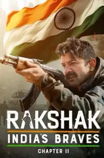 Rakshak India’s Braves (2024) Season 2 Complete Hindi WEB Series 480p | 720p | 1080p WEB-DL