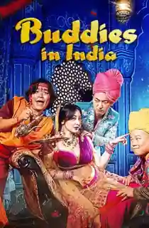 Buddies in India (2017) WEB-DL Multi Audio [Hindi ORG. + Chinese + Tamil + Telugu] Full Movie 480p [700MB] | 720p [1.1GB] | 1080p [2GB]