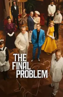 The Final Problem (2026) Season 1 [Hindi ORG. + Multi Audio] Complete NetFlix Original WEB Series 480p | 720p | 1080p WEB-DL