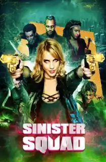 Sinister Squad (2016) Dual Audio {Hindi-English} 480p [350MB] | 720p [1.2GB] | 1080p [1.5GB]
