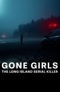 Gone Girls: The Long Island Serial Killer (2025) Season 1 Dual Audio [Hindi ORG. + English] Complete Netflix WEB Series 480p | 720p | 1080p WEB-DL