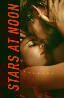 Stars at Noon (2022) WEB-DL {English With Subtitles} Full Movie 480p [400MB] | 720p [1.1GB] | 1080p [2.6GB]