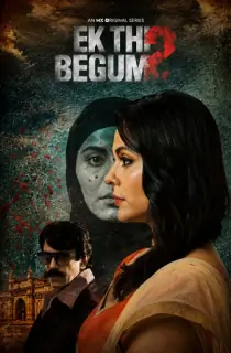 Ek Thi Begum (Season 1-2) Multi Audio [Hindi + Telugu + Marathi] Complete MX-Player WEB Series 480p | 720p | 1080p WEB-DL