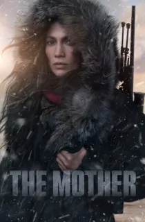 The Mother – Netflix Original (2023) WEB-DL Dual Audio ORG. {Hindi DD 5.1 – English} 480p [490MB] | 720p [1.2GB] | 1080p [3GB]