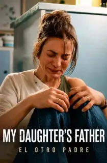 My Daughter’s Father (2026) Season 1 Dual Audio [Hindi ORG. + English] Complete Netflix Original WEB Series 720p | 1080p WEB-DL