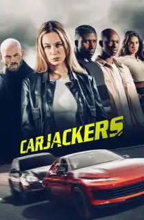 Carjackers (2025) WEB-DL Dual Audio [Hindi ORG. + English] Full Movie 480p | 720p | 1080p | 2160p 4K