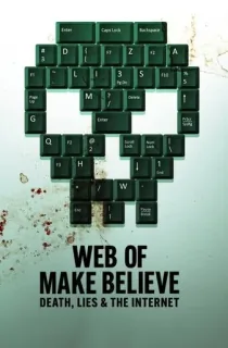 Web of Make Believe Death, Lies and the Internet (Season 1) Dual Audio {Hindi-English} Web-DL 720p [350MB] || 1080p [1.1GB]