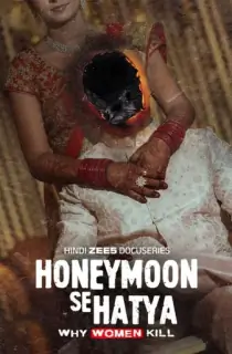 Honeymoon Se Hatya (2026) Season 1 Complete Hindi WEB Series 480p | 720p | 1080p | 2160p WEB-DL