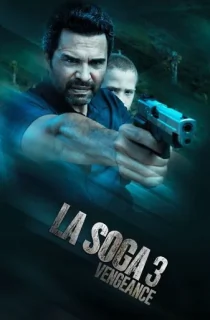 La Soga 3: Vengeance (2023) WEB-DL Multi Audio [Hindi ORG. + Spanish + Tamil + Telugu] 480p [800MB] | 720p [1.4GB] | 1080p [2.6GB]