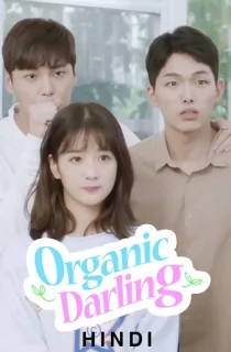 Organic Darling (2019) Season 1 Hindi Dubbed [ORG] Complete WEB Series 480p [600MB] | 720p [1.2GB] | 1080p [1.8GB] WEB-DL