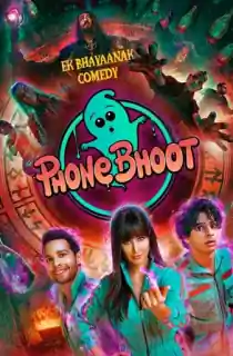 Phone Bhoot (2022) Hindi Full Movie WEB-DL 480p [400MB] | 720p [1.2GB] | 1080p [2.8GB] | 2160p 4K [9.6GB]