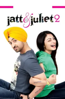 Jatt & Juliet 2 (2013) Dual Audio [Hindi-Punjabi] WeB-DL 480p [400MB] | 720p [1.3GB]