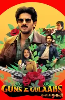 Guns & Gulaabs (2023) Season 1 Complete [Netflix Original] [Hindi + Multi Audio] WEB Series 480p | 720p | 1080p WEB-DL