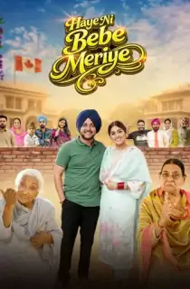 Haye Ni Bebe Meriye (2026) WEB-DL Punjabi Full Movie 480p | 720p | 1080p | 2160p 4K